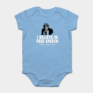 Freedom Of Speech, Free Speech - Now Shut Up Baby Bodysuit